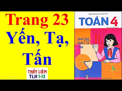 Video Toán Lớp 4 Trang 23 | Yến Tạ Tấn - youtube