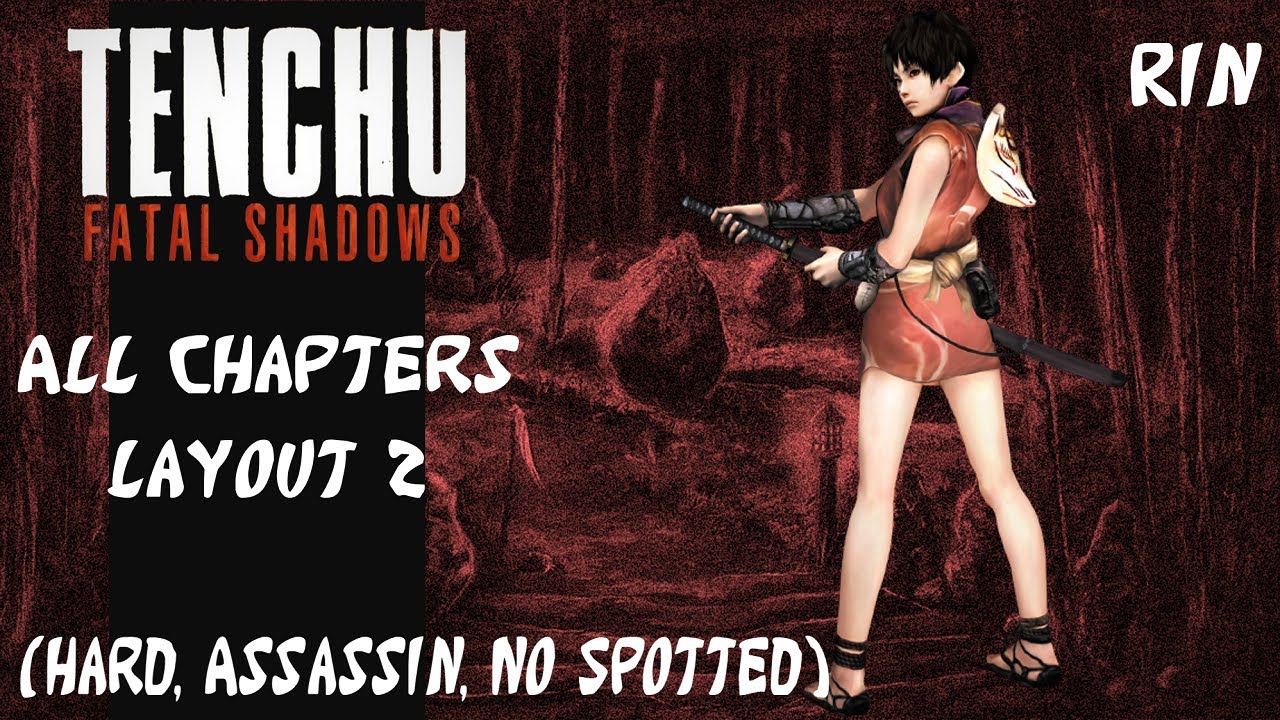Tenchu: Fatal Shadows | Rin - All Chapters - Layout 2 (Hard, Assassin Run, No Spotted)