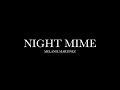 Night Mime By Melanie Martinez Lyrics Night Mime By Melanie Martinez Lyrics