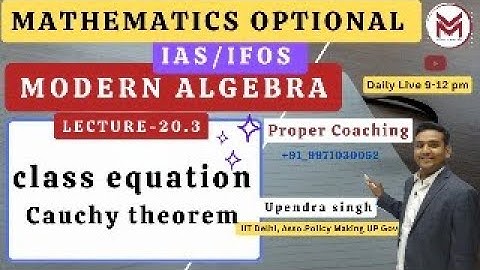 ML-20.3 class equation Modern Algebra UPSC 2024/25 | IAS/IFoS Mathematics Optional Mindset Makers|