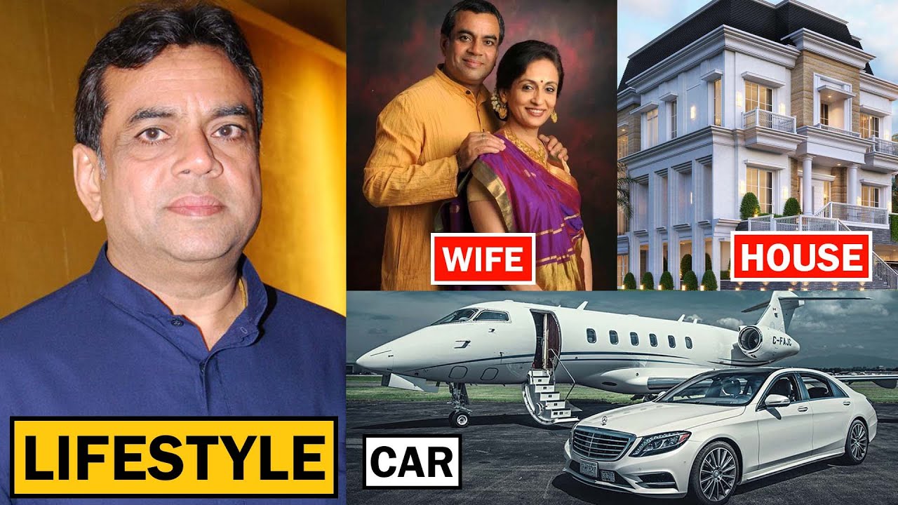 Paresh Rawal Lifestyle 2023, Wife, Income, House, Cars, Family, Biography & Net Worth