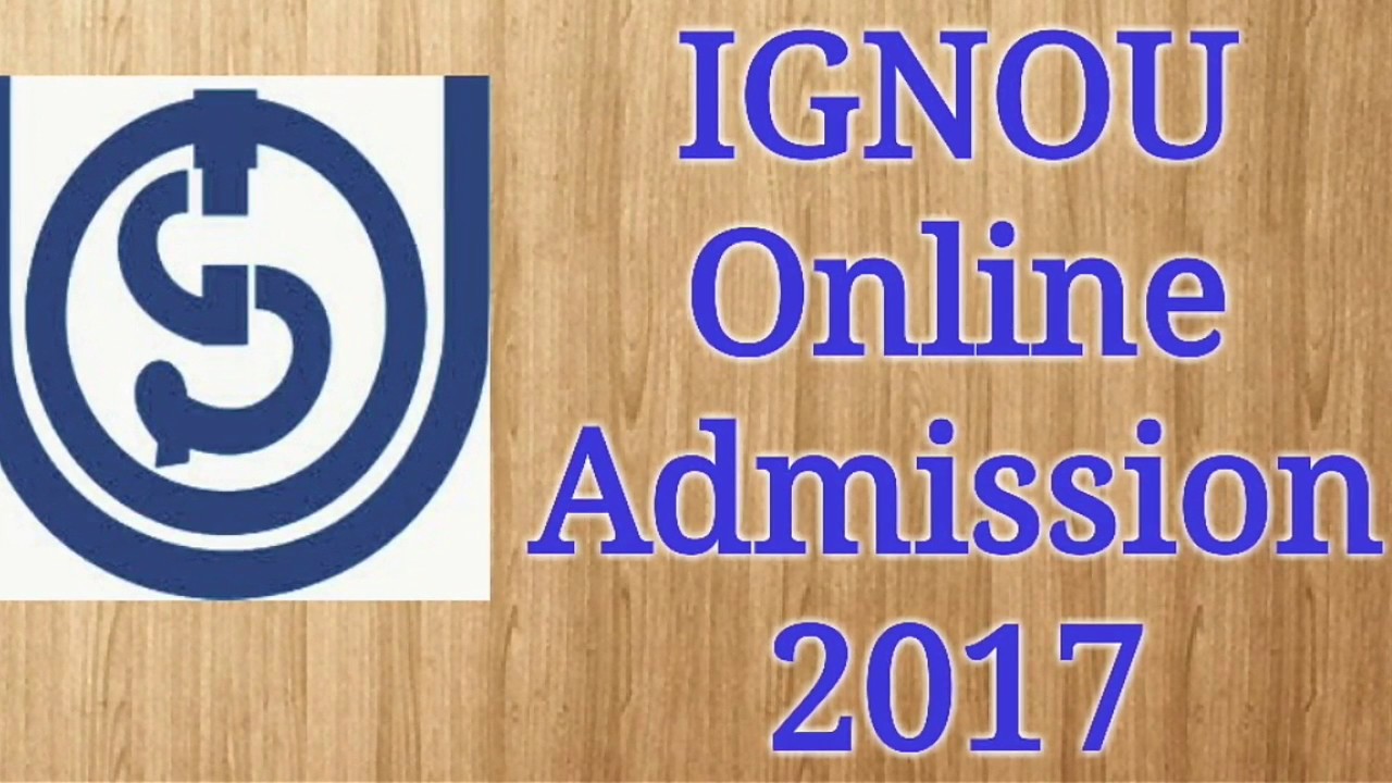 ignou online exam form | IGNOU Online Admission 2017 | IGNOU Admission FOR JULY 2017 SESSION