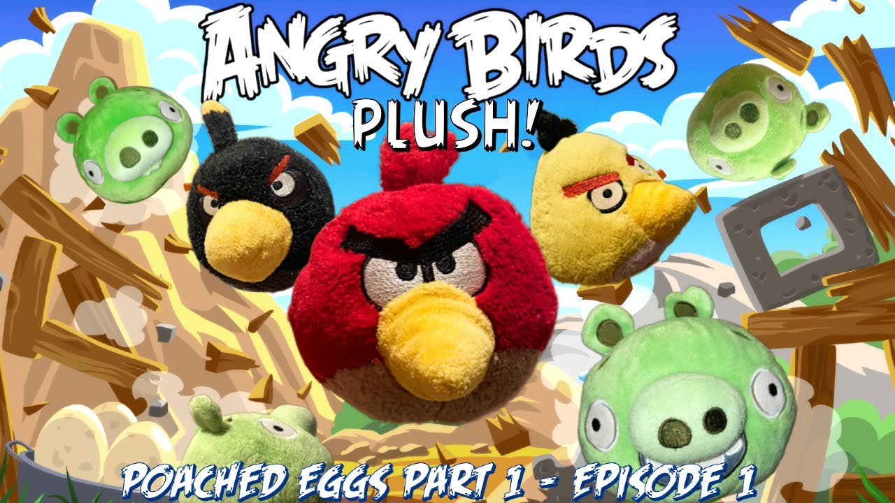 Angry Birds Plush Episode 1 | Poached Eggs! Part 1 - YouTube