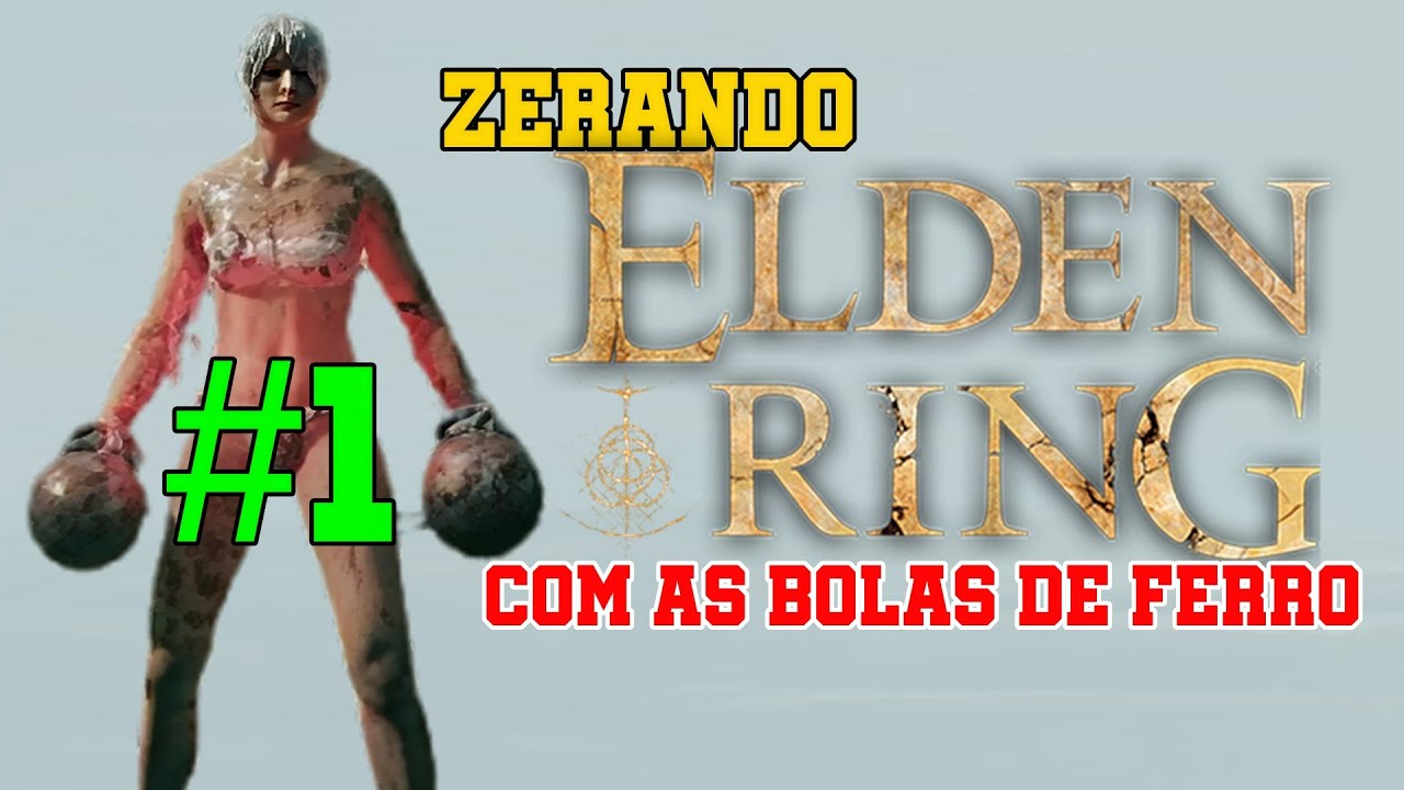 ELDEN RING(PS5) - ZERANDO COM AS BOLAS DE FERRO(PARTE 1)