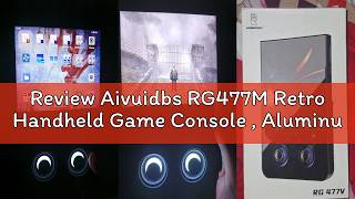 Review Aivuidbs RG477M Retro Handheld Game Console , Aluminum Alloy CNC Dimensity 8300 Android14 Sys