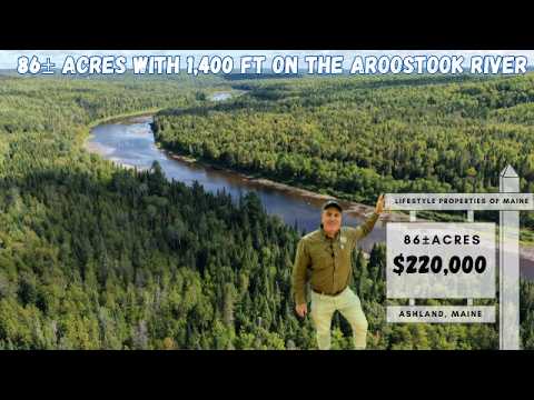 86 Acres with 1,400 Feet of Aroostook River Frontage| Maine Real Estate