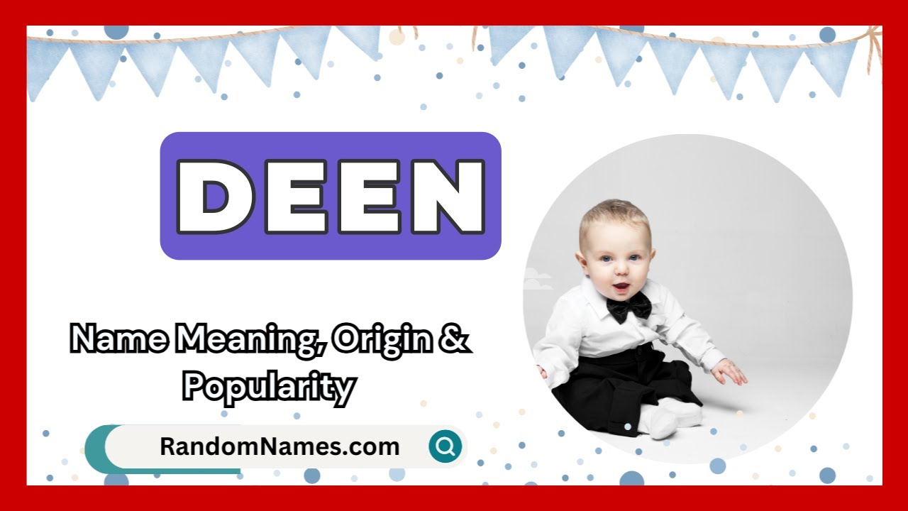 Deen - Baby Boy Name Meaning, Origin & Popularity - RandomNames.com