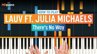 How to Play There's No Way by Lauv ft. Julia Michaels | HDpiano (Part 1) Piano Tutorial