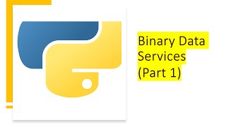 1 - Binary Data Services (Part 1) | Python by examples | #python