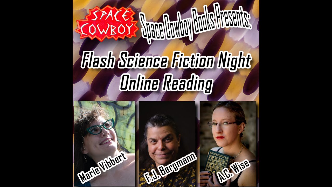 Flash Science Fiction Night: Marie Vibbert, FJ Bergmann, AC Wise 7-25-23