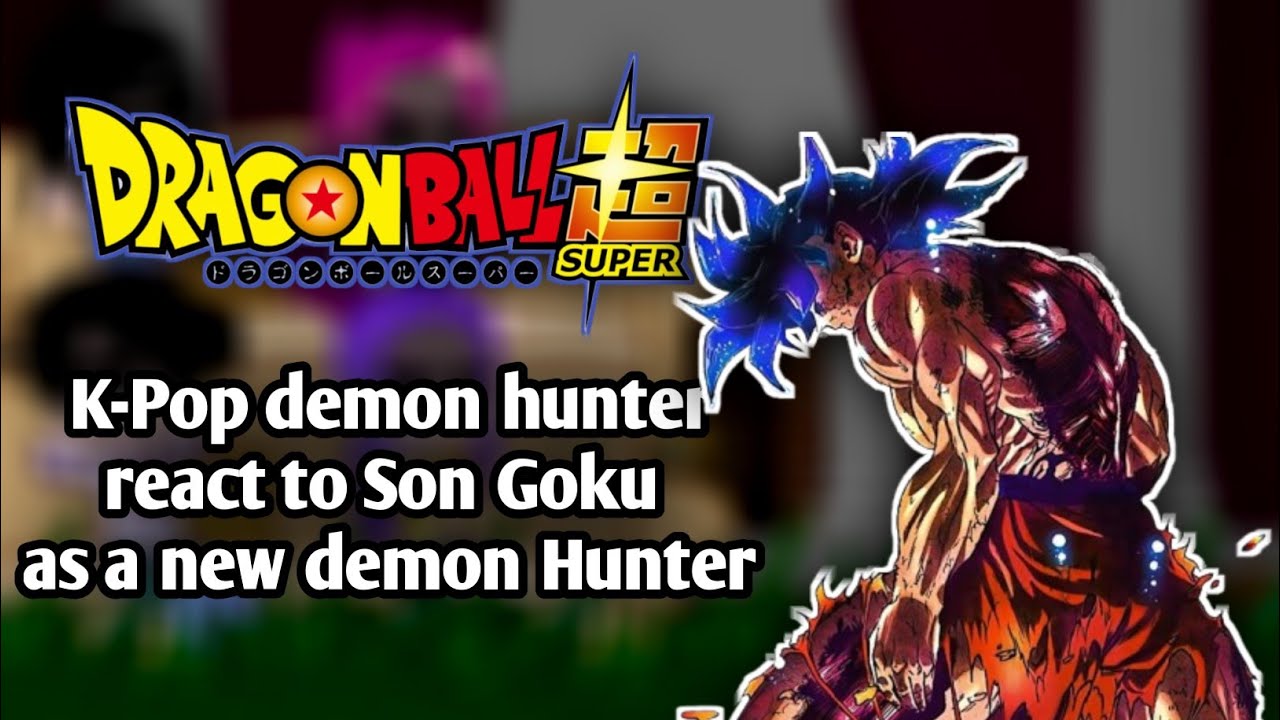 || DBZ || K-Pop demon hunters react to Goku as a new Hunter || Part 2 ||