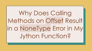 Why Does Calling Methods on Offset Result in a NoneType Error in My Jython Function