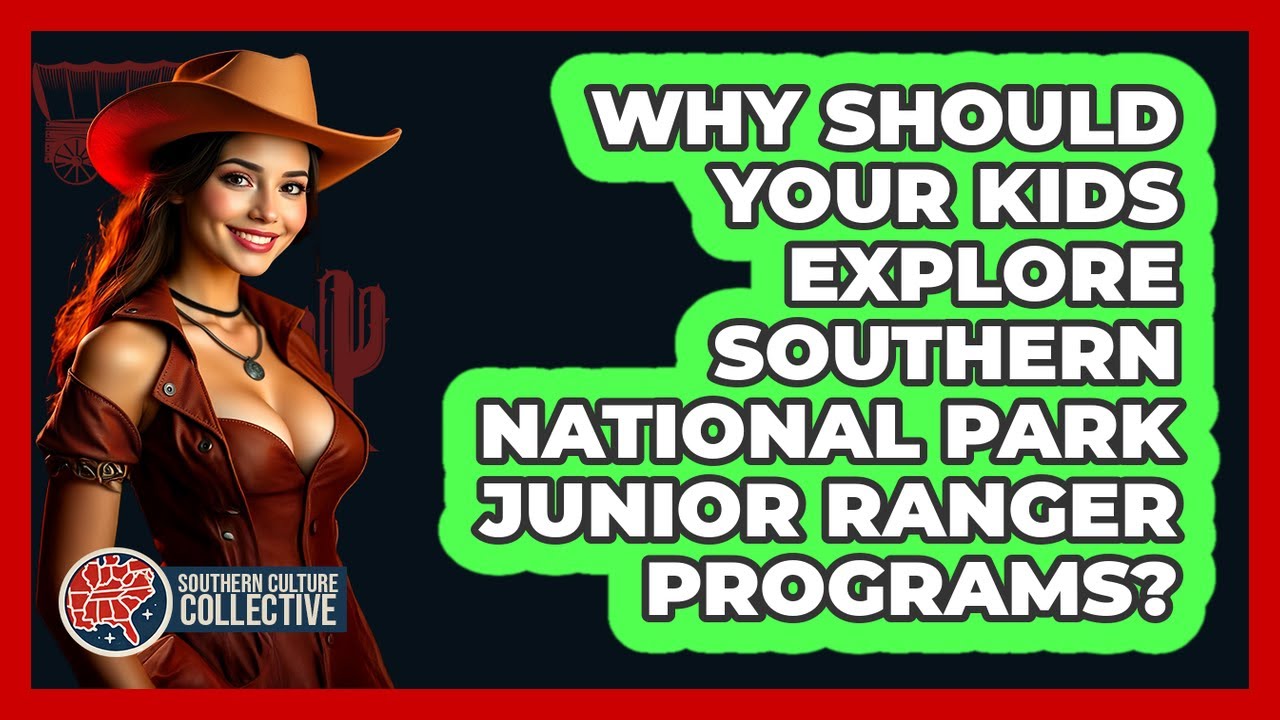 Why Should Your Kids Explore Southern National Park Junior Ranger Programs?