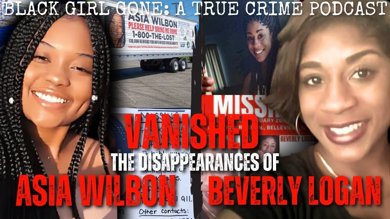 VANISHED  Where are Asia Wilbon & Beverly Logan  Black Girl Gone A True Crime Podcast