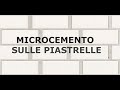 MICROCEMENTO SULLE PIASTRELLE