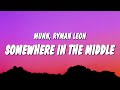 Munn &amp; ryman leon - somewhere in the middle (Lyrics)