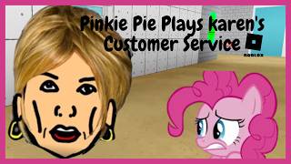 Pinkie Pie Plays karen's Customer Service - [Full Walkthrough]
