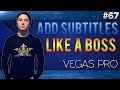 Sony Vegas Pro 13: How To Add Subtitles Like A Boss - Tutorial #67