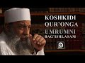 Koshkiydi butun umrimni Qur'onga bag'ishlasam... | (Shayx Abu Isxoq Huvayniy)