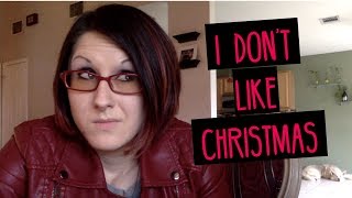 My Unpopular Opinion - I Don't Like Christmas