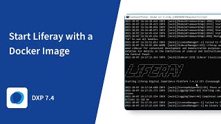 How to Start Liferay with a Docker Image in Liferay DXP 7.4
