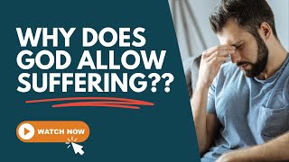 Why Does God Allow Suffering?? Pastor Grant Responds...