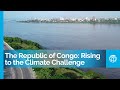 The Republic of Congo: Rising to the Climate Challenge