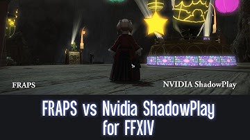 FFXIV Recording with Fraps vs Nvidia ShadowPlay