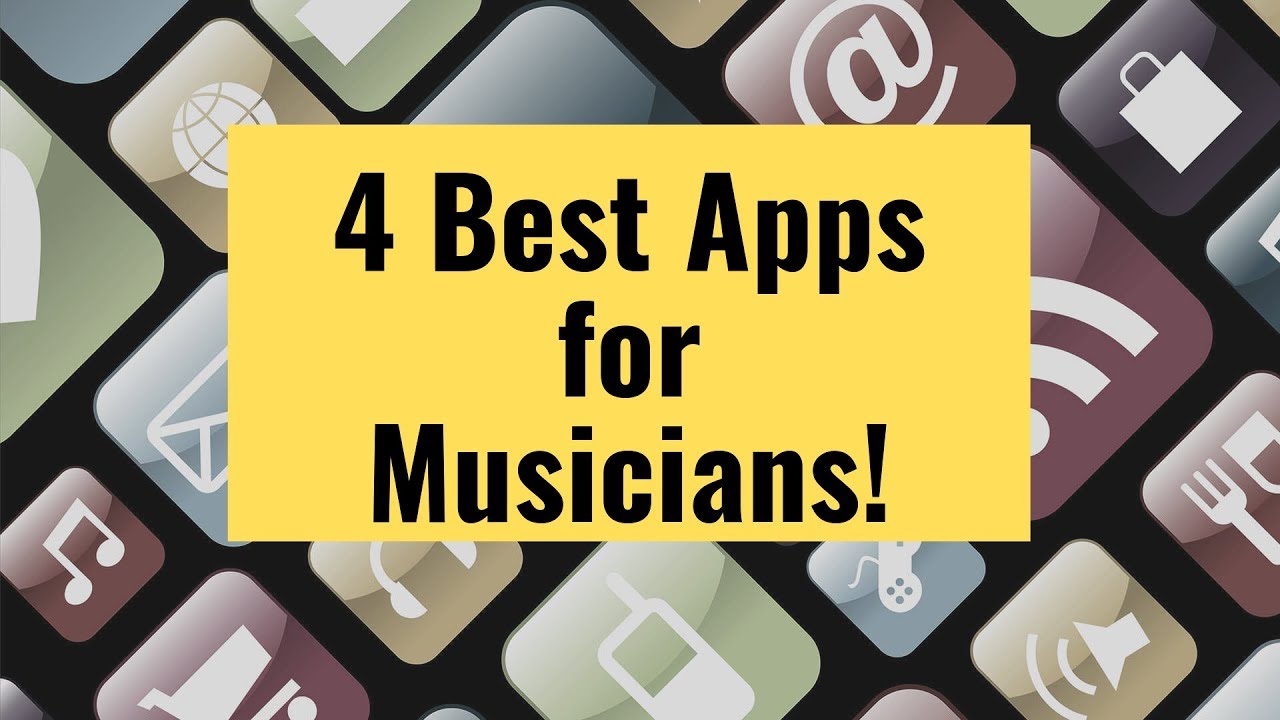 Top 4 Apps For MUSICIANS 2019 YouTube Top 4 Apps For MUSICIANS 2019 YouTube