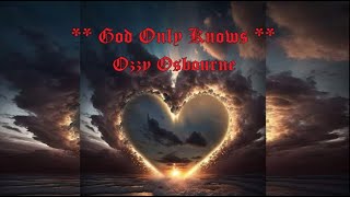 Ozzy Osbourne - God Only Knows