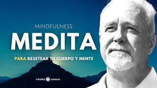 EMOCIONES POSITIVAS para RESETEAR TU CUERPO Y MENTE: Meditación GuiadaMindfulness