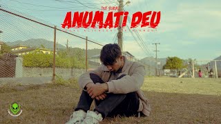 ANUMATI DEU - TNT Suraz || Official M/v 2023 |@LegalAliensEntertainment