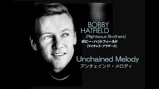 Unchained Melody   [日本語訳・英詞付き]  Bobby Hatfield / The Righteous Brothers