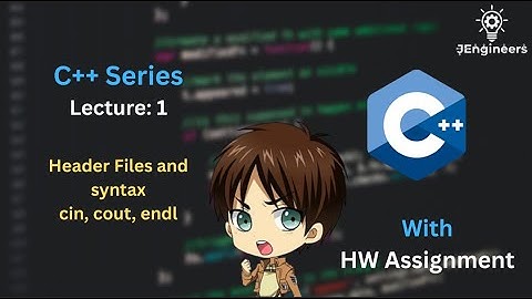 C++ Series Lecture 1: Input and Output in C++ | C++ for Beginners | JEngineers