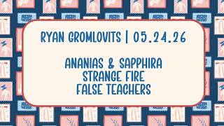 Ryan Gromlovits | May 24, 2026 | Ananias & Sapphira