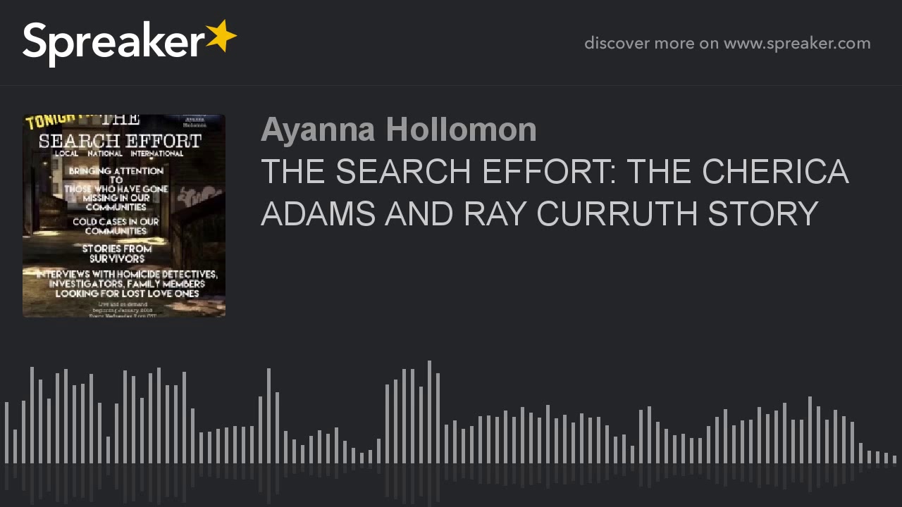 The Search Effort The Cherica Adams And Ray Curruth Story Youtube