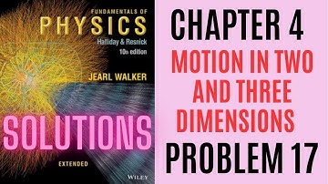 Halliday resnick chapter 4 problem 17 solution | Fundamentals of physics 10e solutions