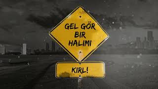 Kirli - Gel Gör Bir Halimi 