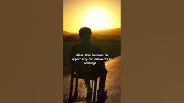 Alone time becomes an opportunity for introverts to recharge... #shorts  #introvert