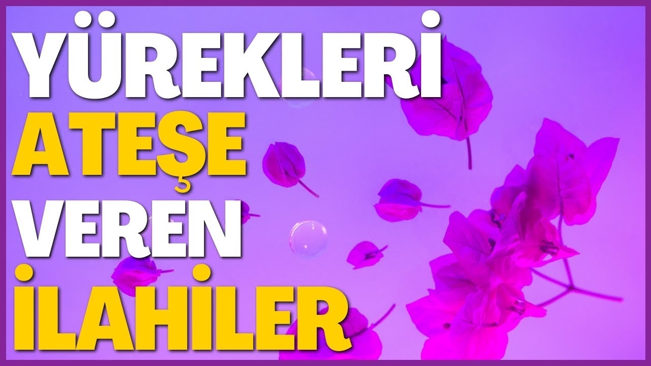 YÜREKLERİ ATEŞE VEREN İLAHİLER | CÜMLE DERTLİLERE DERMANSIN ALLAH