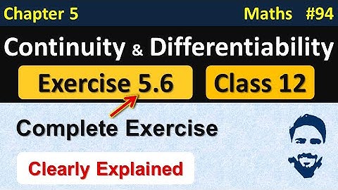 Ex 5.6 Class 12 - Complete | Continuity and Differentiability Class 12th | Class 12 Maths Chapter 5