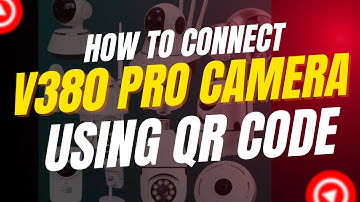 How to Connect V380 Pro Camera Using QR Code