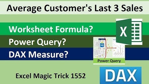 Average Last 3 Customer Sales: Power Query, DAX Measure or Worksheet Formula: Excel Magic Trick 1552