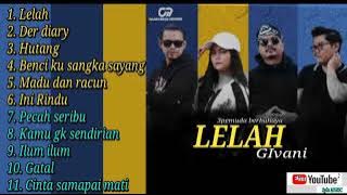 Givani gumilang ft 3 pemuda berbahaya  . full album 3 pemuda berbahaya | LELAH | INI RINDU | HUTANG