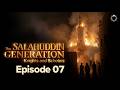 The Plot To Dig The Prophet ﷺ S Grave The Salahuddin Generation Ep 7 Dr Hassan Elwan