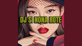 Dj Si Nona Rote