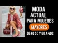 INSPIRACIÓN DE OUTFITS MODA ACTUAL PARA MUJERES MAYORES DE 40 50 Y 60 AÑOS MODA SEÑORAS MODERNAS 👜