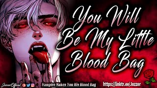 Vampire Makes You His Blood Bag [ASMR] [Roleplay] [Audio Story] [M4F]