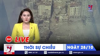 🔴[TRỰC TIẾP] Thời sự 24h cập nhật chiều 28\/10 - Tin nóng Thế giới mới nhất – VNEWS