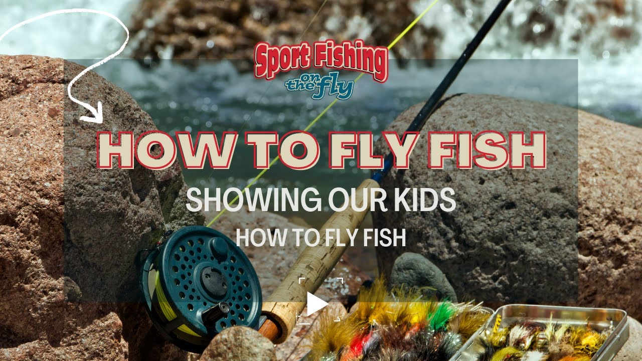 Classic Pro Tips: 3 Steps to Teaching Teens to Fly Fish - Utah Fly